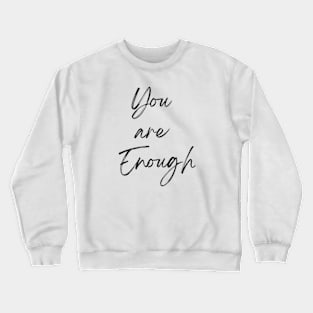"You are Enough" Crewneck Sweatshirt